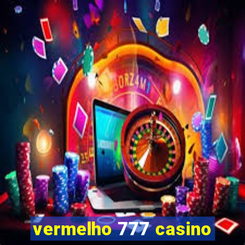 vermelho 777 casino